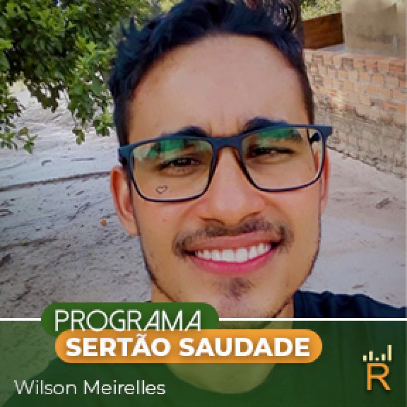 Programa Sertão Saudade com WILSON MEIRELES