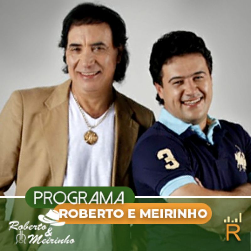 Programa Roberto & Meirinho