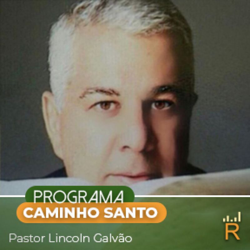 CAMINHO SANTO COM LINCON GALVÃO